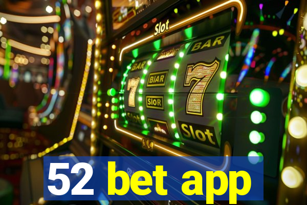 52 bet app